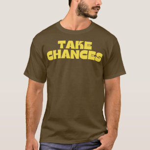 Neem kansen Retro Motivatie en Inspir T-shirt