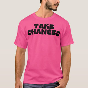 Neem kansen Retro Motivatie en Inspir T-shirt