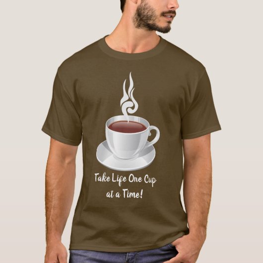 Neem Life One Cup per keer! T-shirt (Voorkant)