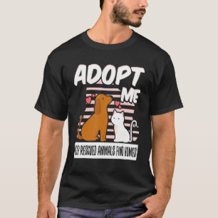 Neem me aan om gered dieren te helpen thuisverzorg t-shirt