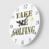 Neem me Golfing, Grote Klok (Hoek)