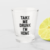 Neem me mee Drink Funny Quote Shot Glas (Voorkant)