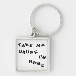 Neem me mee Drink Ik ben thuis Sleutelhanger