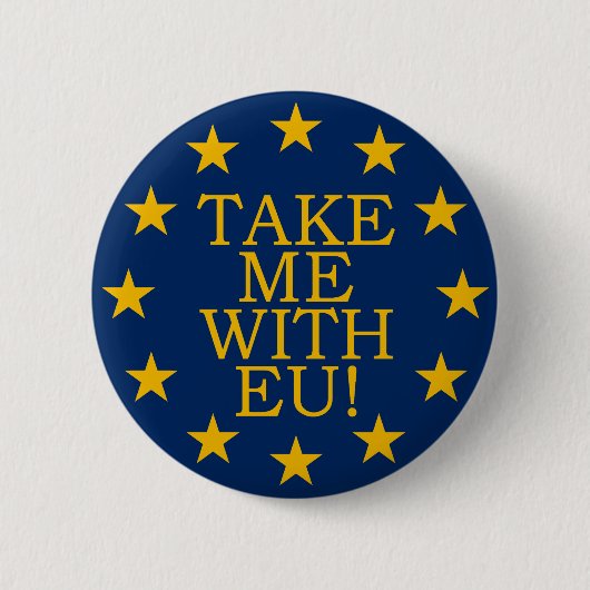 Neem me mee met de EU Ronde Button 5,7 Cm (Voorkant)