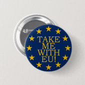 Neem me mee met de EU Ronde Button 5,7 Cm (Voorkant /achterkant)