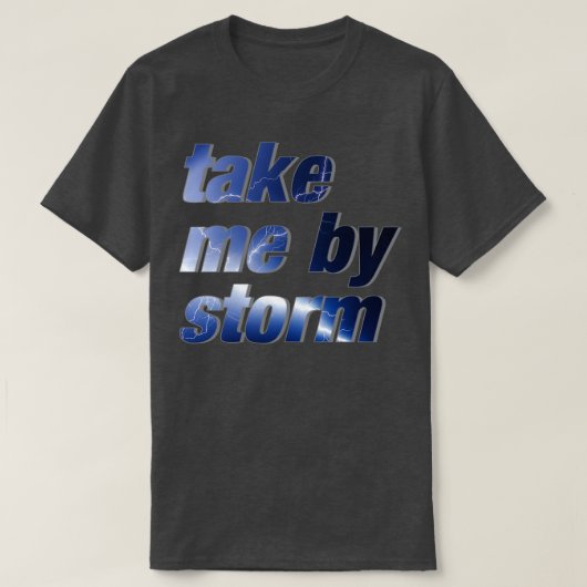 Neem me mee met het storm t-shirt (Design voorkant)