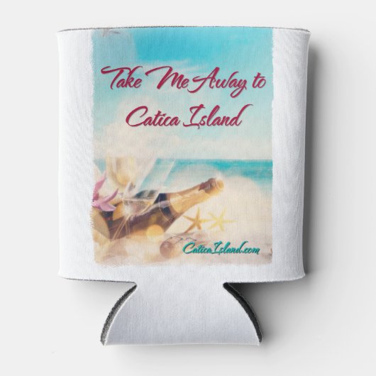 Neem me mee naar Catica Island Drink Cozie Blikjeskoeler (Voorkant)