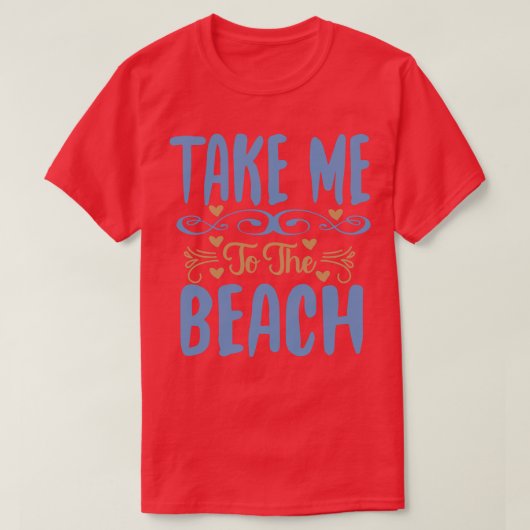 Neem me mee naar de Beach Adventure quotes T-shirt (Design voorkant)