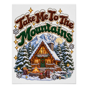 Neem me mee naar de bergen Gezellige wintercabin o Perfect Poster