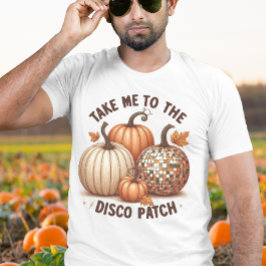 Neem me mee naar de Disco Patch Funny Fall Pumpkin T-shirt