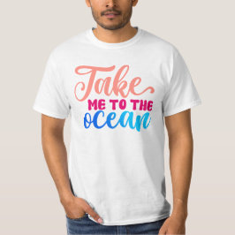Neem me mee naar de Oceaan T-shirt