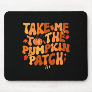 Neem me mee naar de pompoen Herfst Thanksgiv Muismat