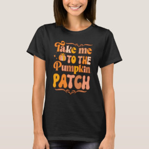 Neem me mee naar de pompoen Herfst Thanksgiv T-shirt