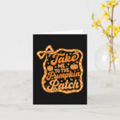 Neem me mee naar de pompoen patch Thanksgiving Aut Kaart (Gele Bloem)