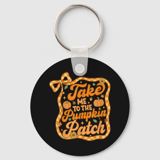 Neem me mee naar de pompoen patch Thanksgiving Aut Sleutelhanger (Voorkant)