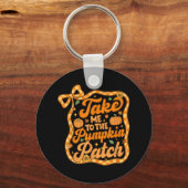 Neem me mee naar de pompoen patch Thanksgiving Aut Sleutelhanger (Voorkant)