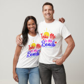 Neem Me Mee Naar Het Strand T-shirt (Unisex)