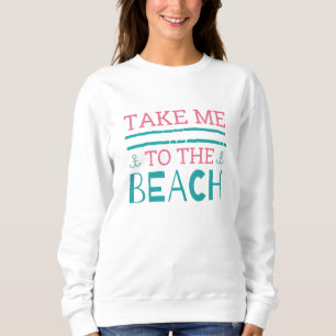 Neem me mee naar het strand trui