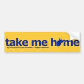 Neem me mee naar Home Bumpersticker (Voorkant)