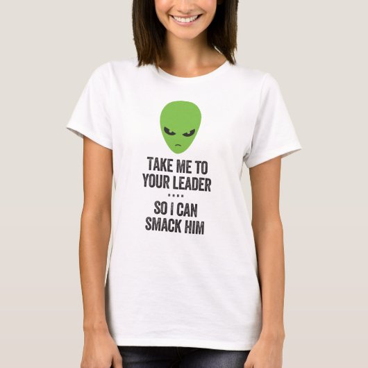 Neem me mee naar je leader Alien T-shirt (Voorkant)