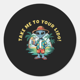 Neem me mee naar je Lido Grappige Alien Cruise Vak Ronde Sticker