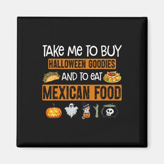 Neem me mee om Halloween-spullen te kopen en Mexic Magneet (Voorkant)