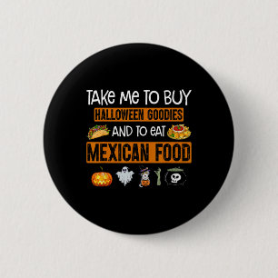 Neem me mee om Halloween-spullen te kopen en Mexic Ronde Button 5,7 Cm