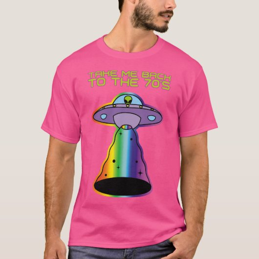 Neem me mee terug naar de jaren '70 vliegende UFO T-shirt (Voorkant)