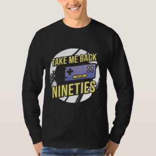 Neem Me Mee Terug Naar De Jaren Negentig Game Cont T-shirt