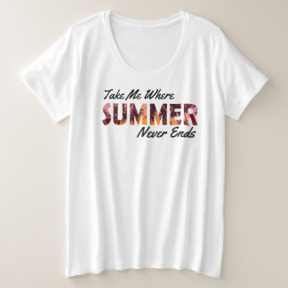 Neem me mee waar de zomer nooit eindigt grote maat t-shirt