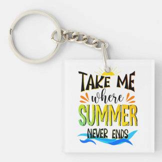 Neem me mee waar de zomer nooit eindigt sleutelhanger