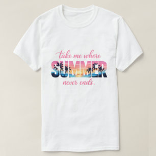 Neem me mee waar de zomer nooit eindigt Tropische T-shirt