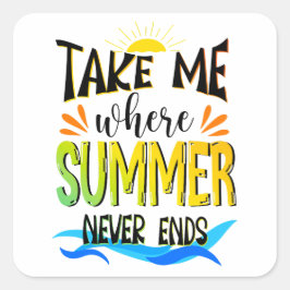 Neem me mee waar de zomer nooit eindigt, zomerlief vierkante sticker