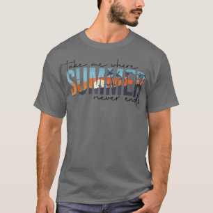 Neem me mee waar Summertime nooit stopt elke zomer T-shirt