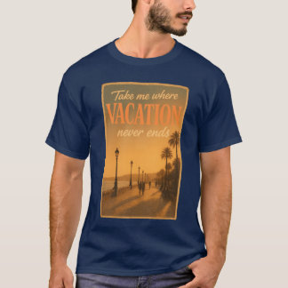 Neem me mee waar vakantie nooit eindigt Wanderlust T-shirt