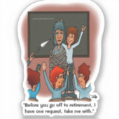 Neem me met op maat gesneden Sticker (Voorkant)