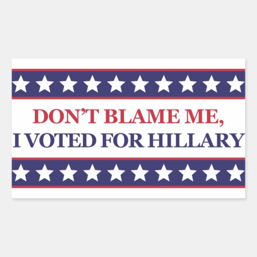 Neem me niet kwalijk dat ik op Hillary Clinton sti Rechthoekige Sticker (Voorkant)