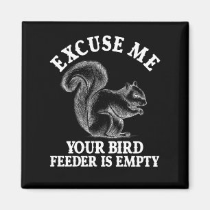 Neem me niet kwalijk dat je vogelvoer leeg is magneet