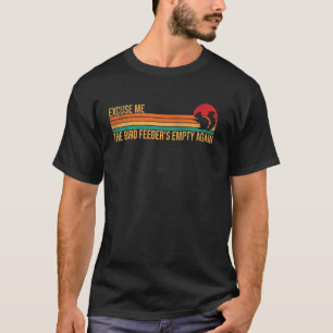Neem me niet kwalijk, de vogelvoederbak is weer le t-shirt