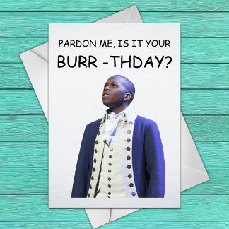 Neem me niet kwalijk, is het je Burr-verjaardag? - Kaart