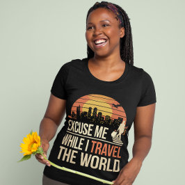 Neem me niet kwalijk terwijl ik de wereld rondreis t-shirt