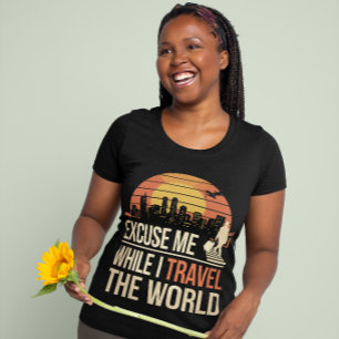Neem me niet kwalijk terwijl ik de wereld rondreis t-shirt