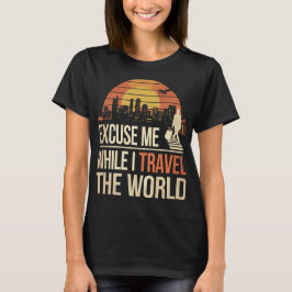 Neem me niet kwalijk terwijl ik de wereld rondreis t-shirt