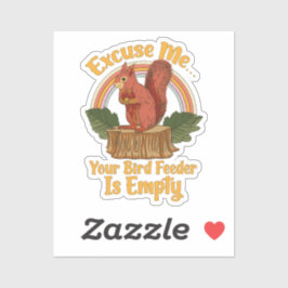Neem me niet kwalijk, uw vogelveerbak is leeg Grap Sticker