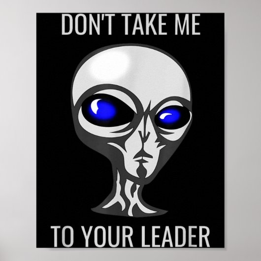 Neem Me Niet Mee Naar Je Leider Funny Alien  Poster (Voorkant)