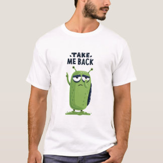 Neem Me Terug Grappig Chagrijnig Alien Karakter Ca T-shirt