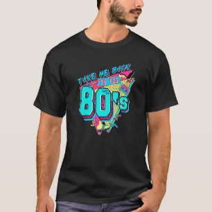 Neem me terug naar de 80s  Retro T-shirt