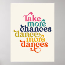 Neem meer kansen Dans meer dansen Quote Art