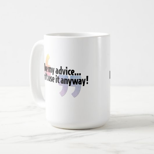 Neem mijn advies... koffiemok (Voorkant links)