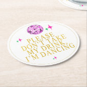 Neem mijn Drink niet als dansdiscopartij Ronde Kartonnen Onderzetter (Gebogen)